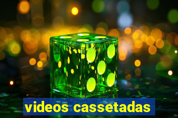 videos cassetadas